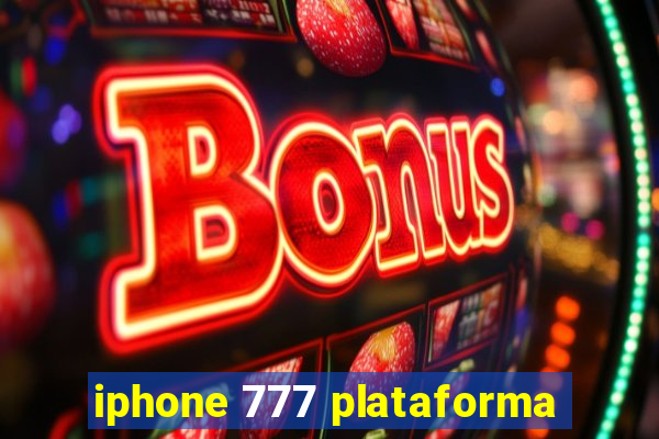 iphone 777 plataforma